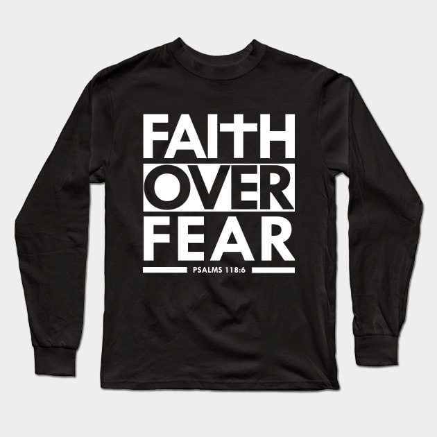 Faith Over Fear Bible Scripture Verse Christian Long Sleeve T-Shirt by sacredoriginals